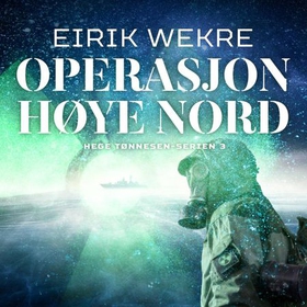 Operasjon Høye nord (lydbok) av Eirik Wekre
