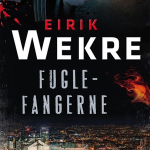 Fuglefangerne (lydbok) av Eirik Wekre