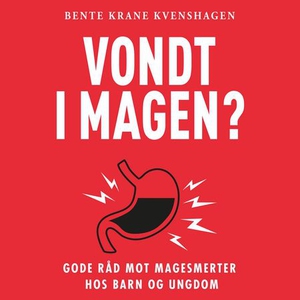 Vondt i magen? (lydbok) av Bente Krane Kvensh