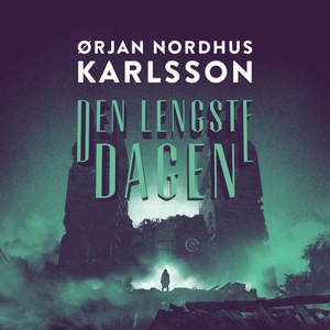 Den lengste dagen (lydbok) av Ørjan Nordhus K