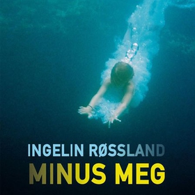 Minus meg (lydbok) av Ingelin Røssland