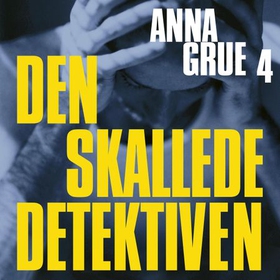 Den skallede detektiven (lydbok) av Anna Grue