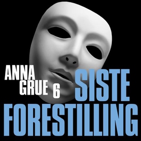 Siste forestilling (lydbok) av Anna Grue