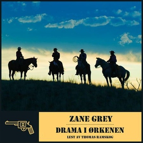 Drama i ørkenen (lydbok) av Zane Grey