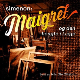 Maigret og den hengte i Liège (lydbok) av Geo