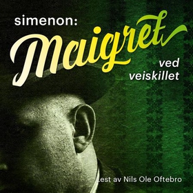 Maigret ved veiskillet (lydbok) av Georges Si