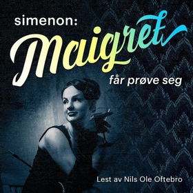 Maigret får prøve seg (lydbok) av Georges Simenon