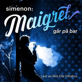Maigret går på bar (lydbok) av Georges Simenon