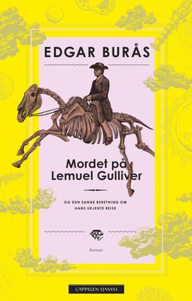 Mordet på Lemuel Gulliver - og den sanne beretning om hans ukjente reise (ebok) av Edgar Burås