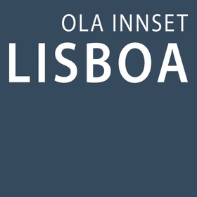 Lisboa (lydbok) av Ola Innset