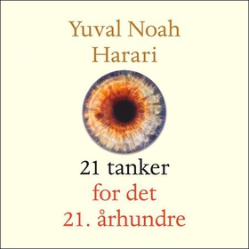 21 tanker for det 21. århundre (lydbok) av Yuval Noah Harari