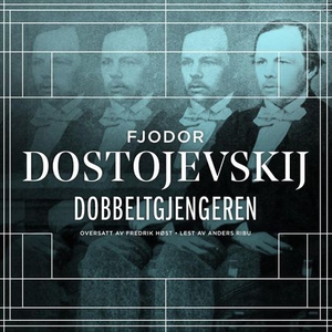 Dobbeltgjengeren (lydbok) av Fjodor M. Dostoj