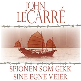 Spionen som gikk sine egne veier (lydbok) av John Le Carré