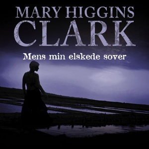 Mens min elskede sover (lydbok) av Mary Higgi