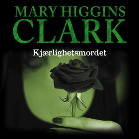 Kjærlighetsmordet (lydbok) av Mary Higgins Clark