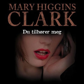 Du tilhører meg (lydbok) av Mary Higgins Clar