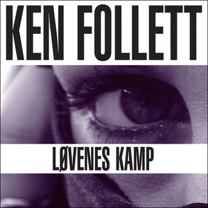 Løvenes kamp (lydbok) av Ken Follett