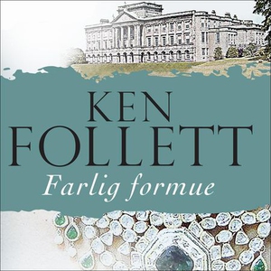 Farlig formue (lydbok) av Ken Follett