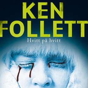 Hvitt på hvitt (lydbok) av Ken Follett