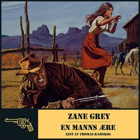 En manns ære (lydbok) av Zane Grey