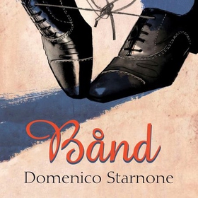 Bånd (lydbok) av Domenico Starnone