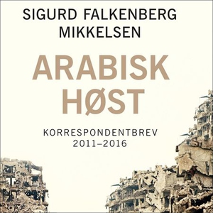 Arabisk høst (lydbok) av Sigurd Falkenberg Mi