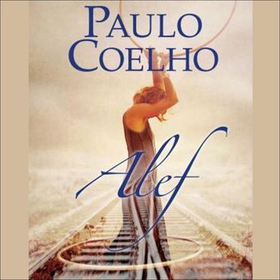 Alef (lydbok) av Paulo Coelho