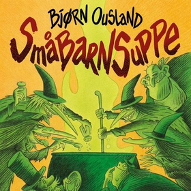 Småbarnsuppe (lydbok) av Bjørn Ousland
