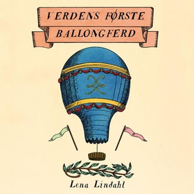 Verdens første ballongferd (lydbok) av Lena Lindahl