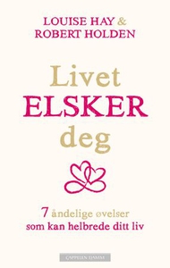 Livet elsker deg (ebok) av Louise L. Hay, Rob