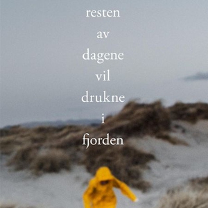 Resten av dagene vil drukne i fjorden (lydbok