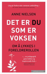 Det er du som er voksen (ebok) av Anne Nielse