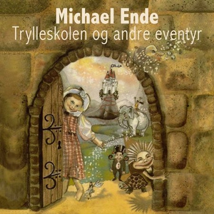 Trylleskolen og andre eventyr (lydbok) av Mic