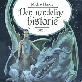 Den uendelige historie - Del 2 - del II (lydbok) av Michael Ende