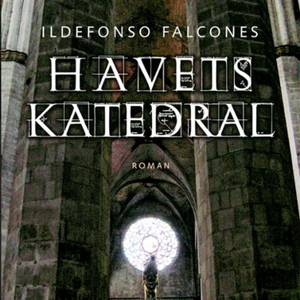 Havets katedral (lydbok) av Ildefonso Falcone
