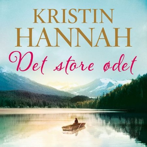 Det store ødet (lydbok) av Kristin Hannah