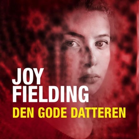 Den gode datteren (lydbok) av Joy Fielding