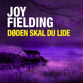 Døden skal du lide (lydbok) av Joy Fielding