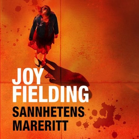 Sannhetens mareritt (lydbok) av Joy Fielding