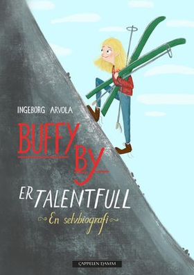 Buffy By er talentfull - en selvbiografi (ebok) av Ingeborg Arvola