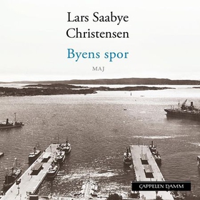 Byens spor - Maj (lydbok) av Lars Saabye Christensen