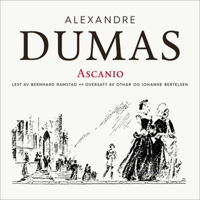 Ascanio (lydbok) av Dumas, Alexandre, d.e.