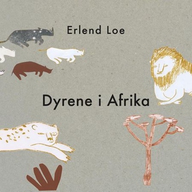 Dyrene i Afrika (lydbok) av Erlend Loe
