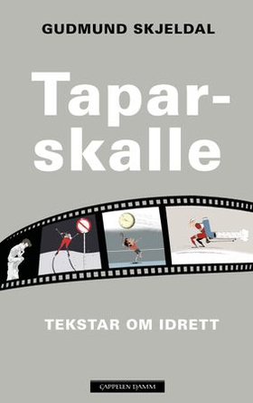 Taparskalle - tekstar om idrett (ebok) av Gudmund Skjeldal