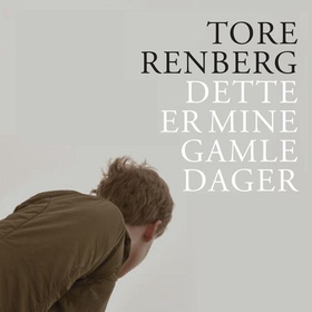 Dette er mine gamle dager (lydbok) av Tore Renberg