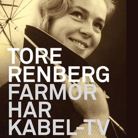 Farmor har kabel-tv (lydbok) av Tore Renberg
