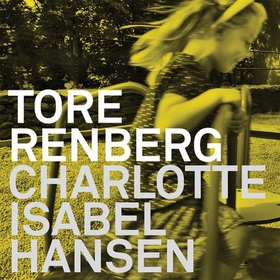 Charlotte Isabel Hansen (lydbok) av Tore Renberg