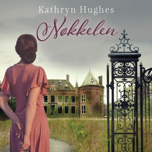 Nøkkelen (lydbok) av Kathryn Hughes