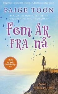 Fem år fra nå (ebok) av Paige Toon, Cappelen