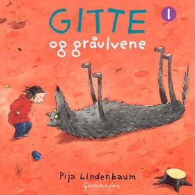 Gitte og gråulvene (lydbok) av Pija Lindenbaum